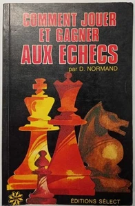 Comment jouer et gagner aux échecs | D.Normand | Bon état - Picture 1 of 2
