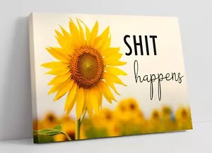 YELLOW SH*T HAPPENS SUNFLOWER QUOTE - DEEP FRAMED CANVAS WALL ART PICTURE PRINT - Picture 1 of 3