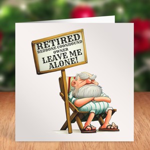 RETIRED REDBONE COONHOUND OWNER LEAVE ME ALONE RETIREMENT CARD CHRISTMAS QUIRKY