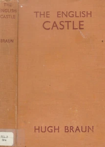 THE ENGLISH CASTLE (1943) HUGH BRAUN, 2ND EDITION, ILLUSTRATED, EX-LIBRARY - Imagen 1 de 1