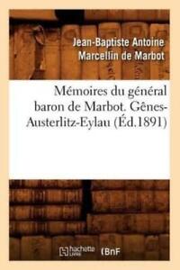 Jean-Baptiste Antoine Mémoires Du Général Baron de Marbot. Gênes-Auster (Poche)