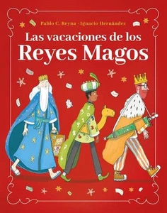 Vacaciones de Los Reyes Magos, Las by Pablo C. Reyna (Spanish) Hardcover Book - Picture 1 of 1