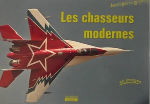 Les chasseurs modernes-(gli aerei da caccia moderni) edit. Marines Editions 2007 - Foto 1 di 9