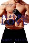 Fighting Love (Love to the Extreme) - Paperback By Niles, Abby - GOOD