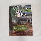 UNDER LIVE OAKS: THE LAST GREAT HOUSES OF THE OLD SOUTH par Caroline Seebohm comme neuf