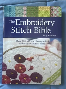 The Embroidery Stitch Bible : Over 200 Stitches Photographed with Easy-To-follow - Picture 1 of 1