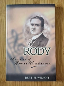 RODY: MEMORIES OF HOMER RODEHEAVER by Bert Wilhoit SC 2000 Bob Jones University - Picture 1 of 2