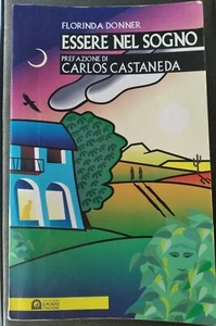 LIBRO ESSERE NEL SOGNO - FLORINDA DONNER GRAU Castaneda - Foto 1 di 1