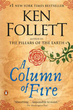 A Column of Fire: A Novel (Kingsbridge) - Paperback By Follett, Ken - GOOD