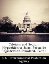 Calcium and Sodium Hypochlorite Salts: Pesticide Registration Standard, Part 1