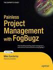 Gunderloy Mike  Painless Project Management With Fogbugz Fast And Free P And P