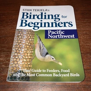Stan Tekiela's Birding for Beginners: Pacific Northwest - New Unread - Birds - Foto 1 di 8