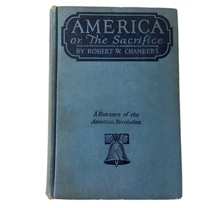 America or The Sacrifice by Robert W. Chambers 1924 HC Grosset & Dunlap - Good - Foto 1 di 9