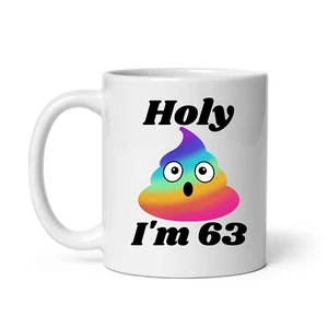 63rd Birthday Novelty Mug Holy Shit Rainbow I'm 63 mug - Picture 1 of 1