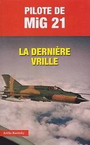 Pilote de MiG-21 (MiG-21 Pilot -The Story of a Hungarian Air Force MiG-21 Pilot) - Picture 1 of 1