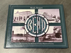 Bend Oregon 100 Years of HIstory - Deschutes County Historical Society - Picture 1 of 3