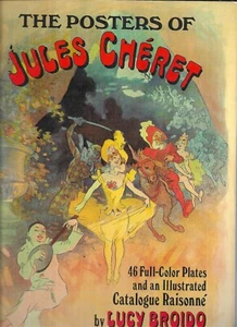 THE POSTERS OF JULES CHERET 46 FULL COLOR PLATES,1990. PLUS LUCY BROIDO CATALOG - Picture 1 of 3