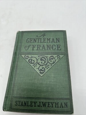 A Gentleman Of France ~ Stanley J. Weyman ~ 1893 HB Vintage - Image 1 of 4