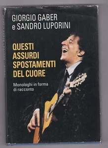Libro Questi Assurdi Spostamenti del Cuore Gaber Luporini SC31 - Picture 1 of 1
