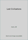 Lost Civilizations by Harris, Bill