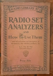 Radio Library No 1 - Radio Set Analyzers & How To Use Them by L Van der Mel 1931 - Picture 1 of 9