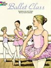 Ballet Class Coloring Book [Dover Kids Coloring Books]