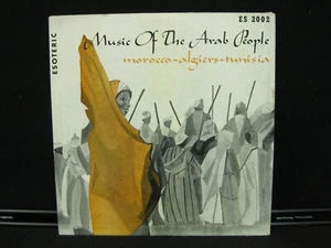 MUSIC OF THE ARAB PEOPLE MOROCCO-ALGIERS-TUNISIA ESOTERIC ES 2002 10" LP VINYL - Picture 1 of 4