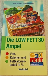 BÜCHER : " DIE LOW FETT 30 AMPEL " Fett, Kalorien, Fettkalorienanteil in % (138) - Bild 1 von 6