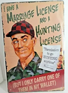 Marriage License Hunting License Metal Sign 12" x 8" - Picture 1 of 2