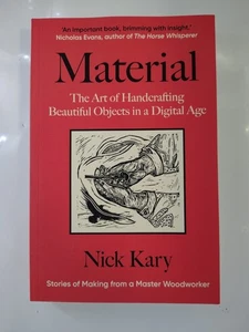 Material: The Art of Handcrafting Beautiful Objects in a Digital Age by Kary NEW - Foto 1 di 2