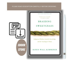 Braiding Sweetgrass: Indigenous Wisdom, Scientific Knowledge by Robin Wall Kimme