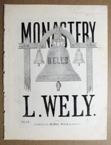 1840s MONASTERY BELLS Lefebur Wely Engraved Cover by Gillingham Baltimore Pub. - Picture 1 of 1