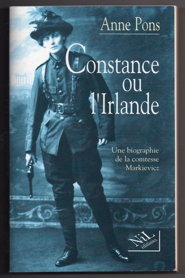 ANNE PONS CONSTANCE OU L'IRLANDE BIOGRAPHIE DE LA COMTESSE MARKIEVICZ DEDICACE - Photo 1/1