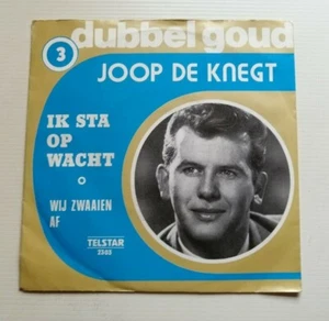 JOOP DE KNEGT : Ik sta op wacht - 7" 45T "Dubbel Goud series 3" TELSTAR TS 2303 - Picture 1 of 2