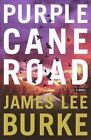 Purple Cane Road: A Novel (Dave Robicheaux Mysteries) by 