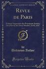 Revue de Paris, Vol 4 dition Augmente des Principa