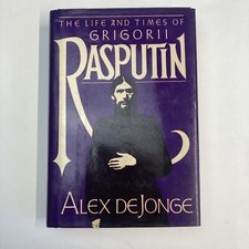 Imperial Russia The Life and Times of Grigori Rasputin Alex DeJonge 1982 HC