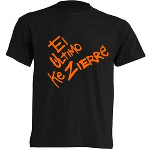 CAMISETA EL ULTIMO KE ZIERRE - Imagen 1 de 2