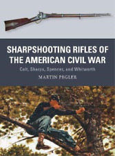 Martin Pegler Sharpshooting Rifles of the American Civil War (Paperback) Weapon