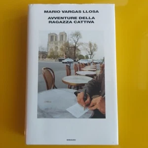 MARIO VARGA LLOSA AVVENTURE DELLA RAGAZZA CATTIVA GIULIO EINAUDI 2006 - Foto 1 di 5