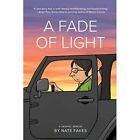 A Fade of Light - Paperback / softback NEW Fakes, Nate 13/09/2022