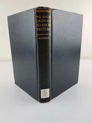 A Background to Architecture By Seward Hume Rathbun 1926 - Image 1 of 4