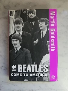 The Beatles Come to America by Martin Goldsmith - Hardcover - Bild 1 von 6
