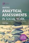 Writing Analytical Assessments in Social Work (Critical Skills for Social Work)