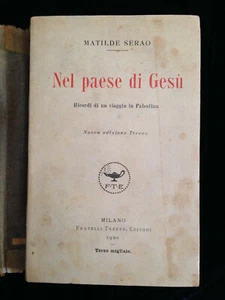 PALESTINA SERAO MATILDE "Nel paese di Gesù"- Ed. Fratelli Treves 1920 - Foto 1 di 2