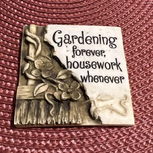 Gardening Forever,Housework Whenever Decorative 3D Wall Hang Art Size 2.8x2.8" - Picture 1 of 12