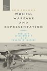 Women, Warfare and Representation: American Ser, Archer..