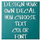 Design Your Own Name Text Vinyl Decal Sticker Custom Car Window Netbook Phrases