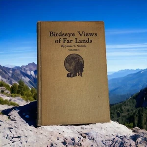 1922 hardcover Birdseye Views of Far Lands by James T. Nichols - Picture 1 of 3