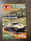 39/45 Magazine N° 173 - Allemands & Caucase - Char Panther - Fort De Maulde